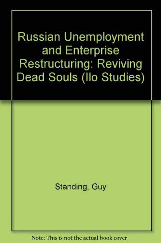 Stock image for Russian Unemployment and Enterprise Restructuring: Reviving Dead Souls (Ilo Studies) for sale by Cambridge Rare Books