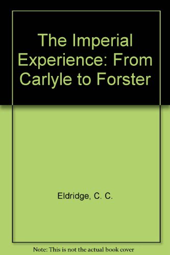 9780312161361: The Imperial Experience: From Carlyle to Forster