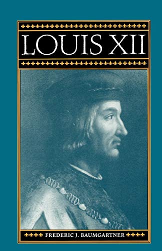 9780312161736: Louis XII