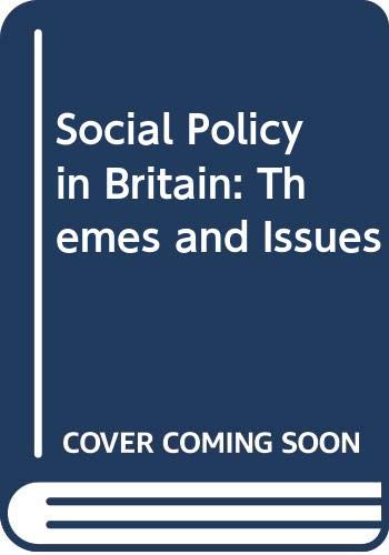 Stock image for Social Policy in Britain : Themes and Issues for sale by Better World Books