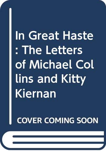 9780312162115: In Great Haste: the Letters of Michael Collins and Kitty Kiernan