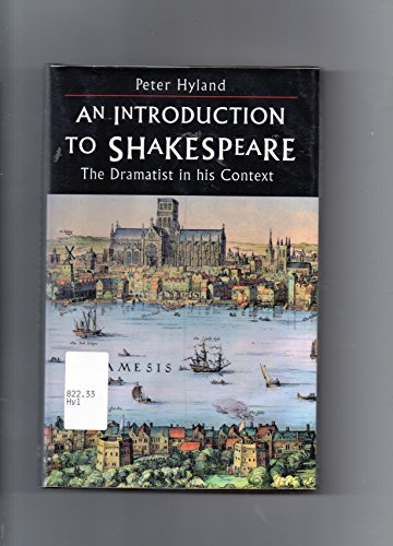 An Introduction to Shakespeare: The Dramatist in His Context - Peter Hyland