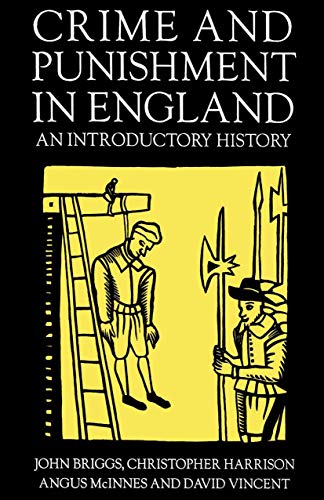 Crime and Punishment in England, 1100-1990: An Introductory History (9780312163303) by John Briggs; Angus McInnes; David Vincent