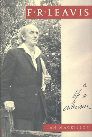 Imagen de archivo de F.R. Leavis: A Life in Criticism a la venta por Friends Of Bridgeport Public Library