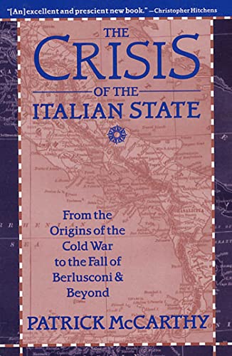 Beispielbild fr The Crisis of the Italian State: From the Origins of the Cold War to the Fall of Berlusconi and Beyond zum Verkauf von ThriftBooks-Atlanta