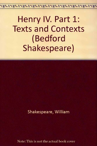 Stock image for The First Part of King Henry the Fourth: Texts and Contexts for sale by ThriftBooks-Atlanta
