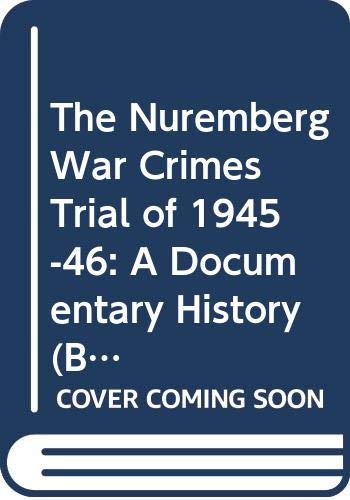 9780312163860: The Nuremberg War Crimes Trial of 1945-46: A Documentary History