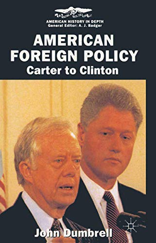 American Foreign Policy: Carter to Clinton (American History in Depth)