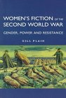 Stock image for Women's Fiction of the Second World War : Gender, Power and Resistance for sale by Murphy-Brookfield Books