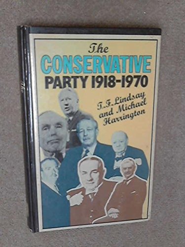 Conservative Party: 1918-1970 (9780312164157) by Lindsay, T. F.; Harrington, Michael