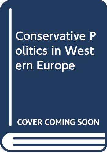 9780312164188: Conservative Politics in Western Europe