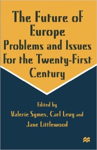 Imagen de archivo de The Future of Europe: Problems and Issues for the Twenty-First Century a la venta por Phatpocket Limited