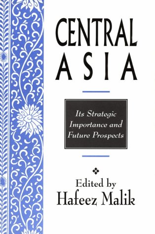 Stock image for Central Asia : Its Strategic Importance and Future Prospects for sale by Better World Books