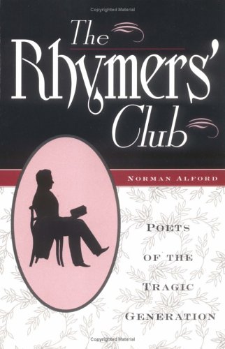 The Rhymers' Club: Poets of the Tragic Generation - Alford, Norman:  9780312164607 - AbeBooks