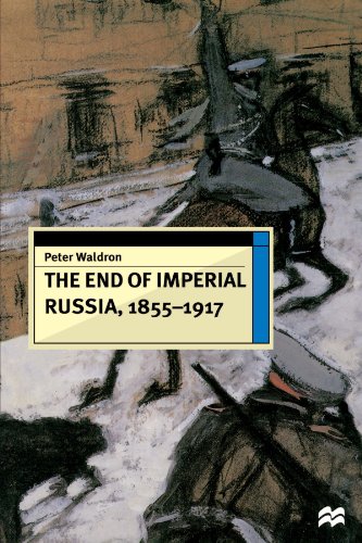 Imagen de archivo de The End of Imperial Russia, 1855-1917 a la venta por Better World Books: West