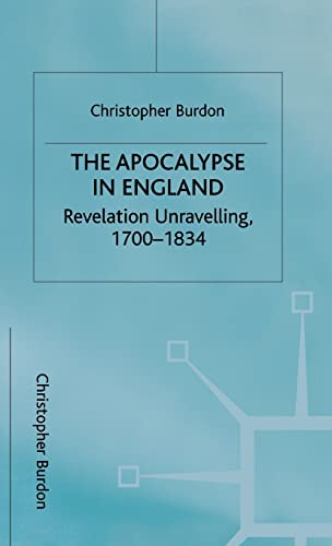 9780312165420: The Apocalypse in England: Revelation Unravelling, 1700-1834 (Studies in Literature and Religion)