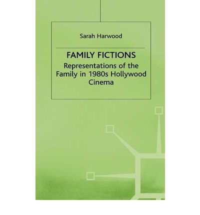 9780312165536: Family Fictions: Representations of the Family in 1980s Hollywood Cinema