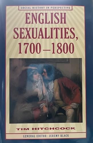 Stock image for English Sexualities, 1700-1800 (Social History in Perspective) for sale by WorldofBooks