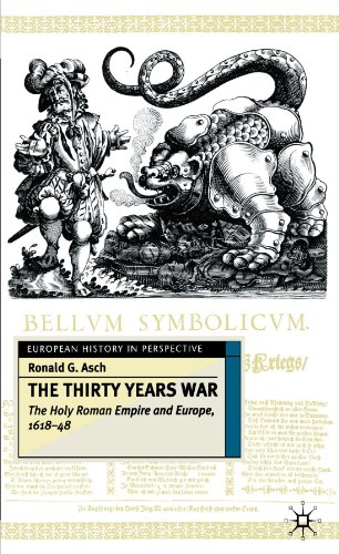 The Thirty Years War: The Holy Roman Empire and Europe, 1618 - 48 [European History in Perspective].