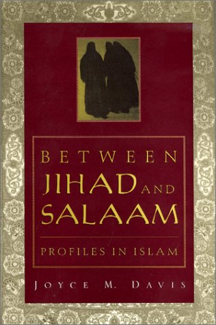 Beispielbild fr BETWEEN JIHAD AND SALAAM Profiles in Islam zum Verkauf von Neil Shillington: Bookdealer/Booksearch