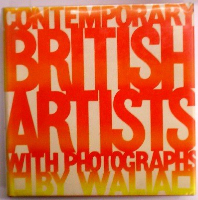 CONTEMPORARY BRITISH ARTISTS with Photographs by Walia.