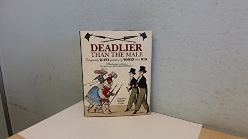 Stock image for Deadlier Than the Male: Dangerously Witty Quotations by Women About Men for sale by Wonder Book