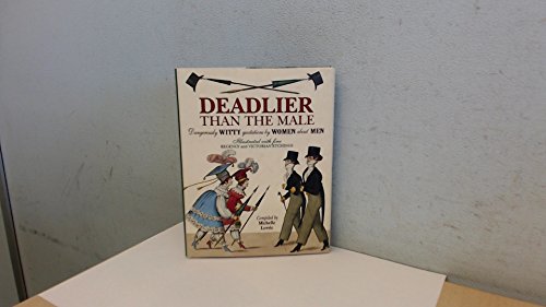 9780312167028: Deadlier Than the Male: Dangerously Witty Quotations by Women About Men