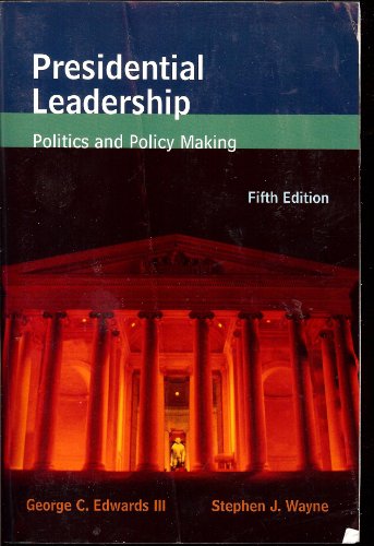 Beispielbild fr Presidential Leadership: Politics and Policy Making zum Verkauf von Wonder Book