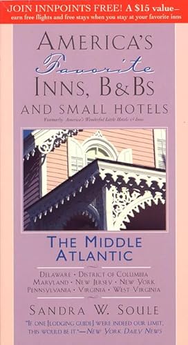 Imagen de archivo de America's Favorite Inns, B&Bs, & Small Hotels: the Middle Atlantic (America's Favorite Inns, B&Bs, and Small Hotels the Middle Atlantic) a la venta por Alien Bindings