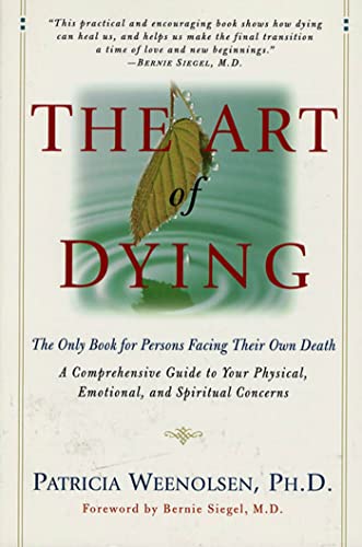 9780312167769: The Art of Dying: How to Leave This World With Dignity and Grace, at Peace With Yourself and Your Loved Ones