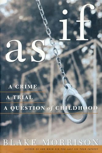 9780312167776: As If: A Crime, a Trial, a Question of Childhood