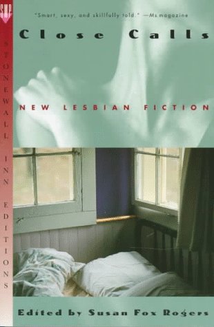 Beispielbild fr Close Calls: New Lesbian Fiction zum Verkauf von HPB-Emerald