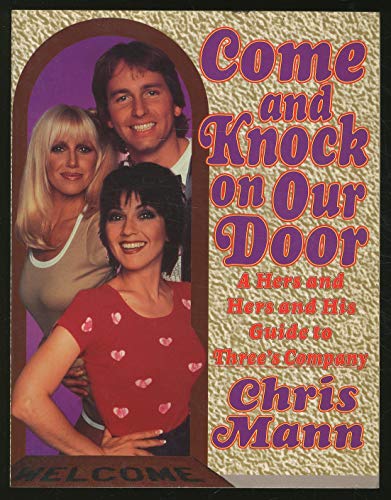 Come and Knock on Our Door: A Hers and Hers and His Guide to Three's Company (Signed by Many of M...