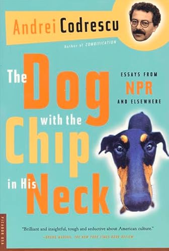 Stock image for Dog with the Chip in His Neck, The: Essays from NPR and Elsewhere for sale by THE OLD LIBRARY SHOP