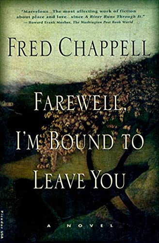 Farewell, I'm Bound to Leave You: Stories (The Kirkman Family Cycle, 3) (9780312168346) by Chappell, Fred