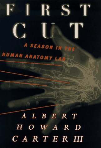 Stock image for First Cut : A Season in the Human Anatomy Lab for sale by Better World Books