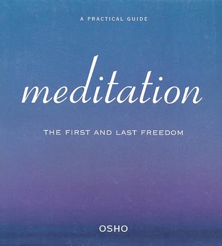 9780312169275: Meditation: The First and Last Freedom : a Practical Guide to Meditation