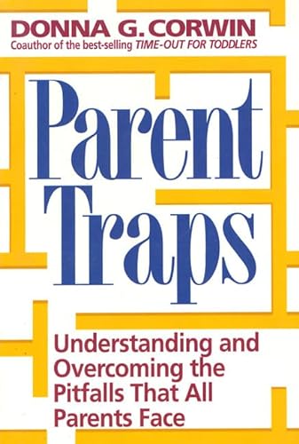 Beispielbild fr Parent Traps: Understanding & Overcoming the Pitfalls That All Parents Face zum Verkauf von ThriftBooks-Dallas