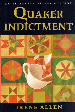 Stock image for Quaker Indictment : An Elizabeth Elliot Mystery for sale by The Warm Springs Book Company
