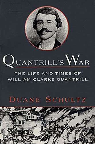 9780312169725: Quantrills War P: The Life & Times of William Clarke Quantrill, 1837-1865