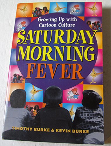 Imagen de archivo de Saturday Morning Fever: Growing up with Cartoon Culture a la venta por Goodwill Southern California