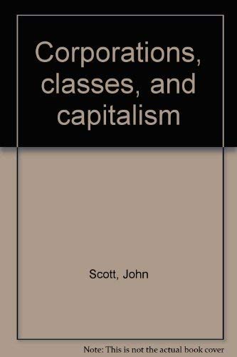Stock image for Corporations, Classes and Capitalism for sale by Better World Books