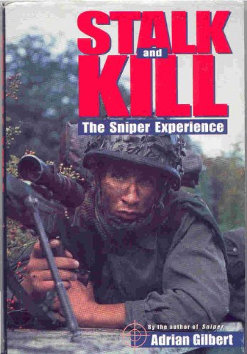 Beispielbild fr Stalk and Kill : The Thrill and Danger of the Sniper Experience zum Verkauf von Better World Books