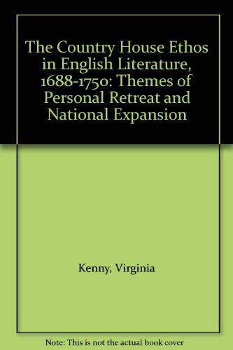 Imagen de archivo de The Country House Ethos in English Literature, 1688-1750: Themes of Personal Retreat and National Expansion a la venta por Phatpocket Limited