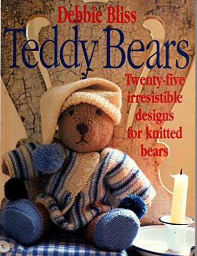 9780312170424: Teddy Bears: Twenty-Five Irresistible Designs for Knitted Bears