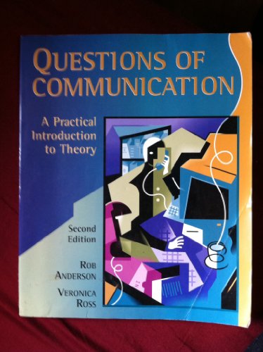 Questions of Communication: A Practical Introduction to Theory (9780312170868) by [???]