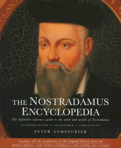 Beispielbild fr The Nostradamus Encyclopedia: The Definitive Reference Guide to the Work and World of Nostradamus (English, French and Middle French Edition) zum Verkauf von Goodwill Books