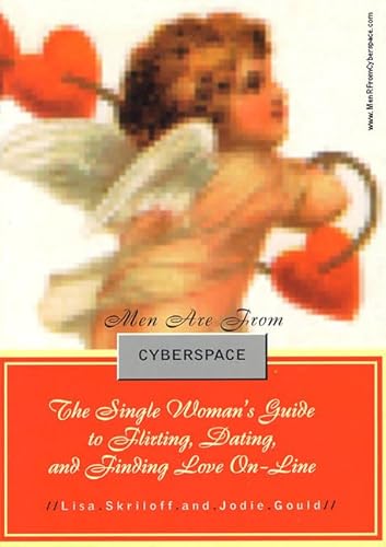 Beispielbild fr Men Are from Cyberspace : The Single Woman's Guide to Flirting, Dating, and Finding Love zum Verkauf von Better World Books