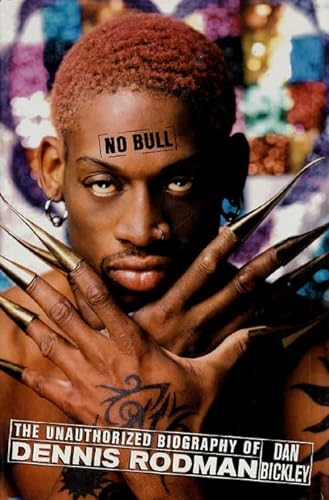 Stock image for No Bull: The Unauthorized Biography of Dennis Rodman for sale by Zoom Books Company