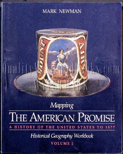 9780312171919: Mapping the American Promise: Historical Geography Workbook Volume I to 1877